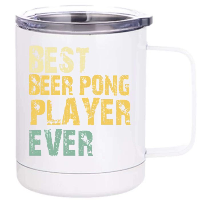 Best Beer Pong Player Ever Retro Vintage Gift Great Gift Front & Back 12oz Stainless Steel Tumbler Cup