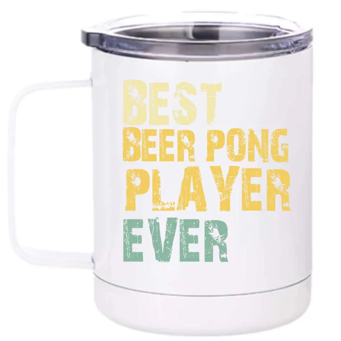 Best Beer Pong Player Ever Retro Vintage Gift Great Gift Front & Back 12oz Stainless Steel Tumbler Cup