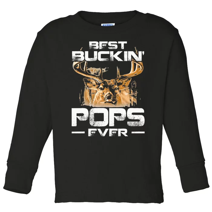 Best Buckin Pops Ever Deer Hunting Bucking Toddler Long Sleeve Shirt