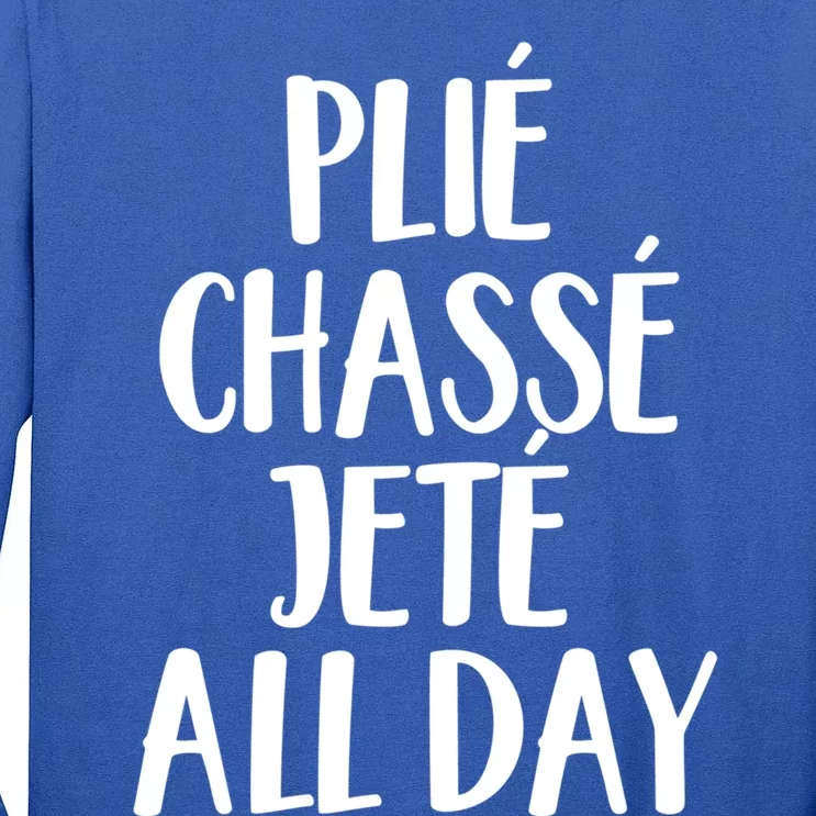 Ballet Barre Plie Chasse Jete All Day Workout Gift Tall Long Sleeve T-Shirt