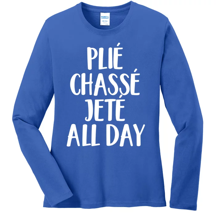 Ballet Barre Plie Chasse Jete All Day Workout Gift Ladies Long Sleeve Shirt