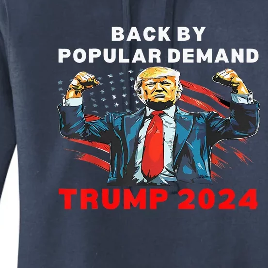 Back By Popular Demand Donald Trump 2024 President 45 47 Women's Pullover Hoodie