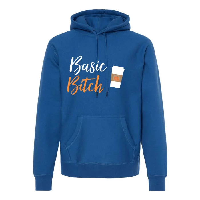 Basic Bitch Pumpkin Spice Latte Gift Premium Hoodie