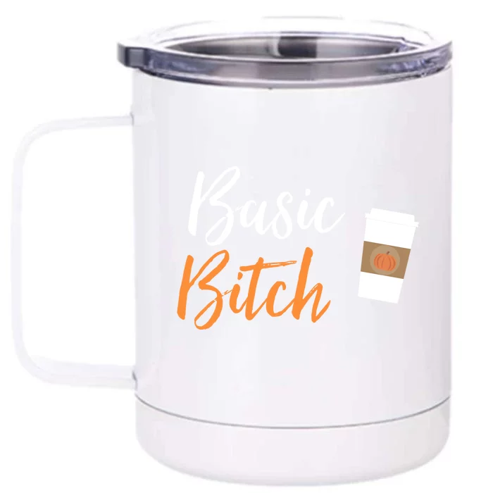 Basic Bitch Pumpkin Spice Latte Gift Front & Back 12oz Stainless Steel Tumbler Cup