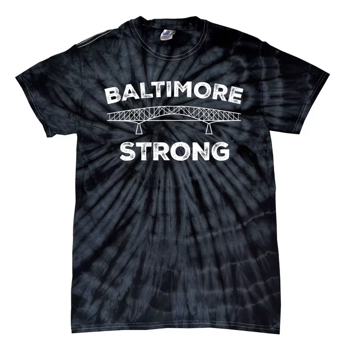 Baltimore Bridge Pray For Baltimore Baltimore Strong Tie-Dye T-Shirt