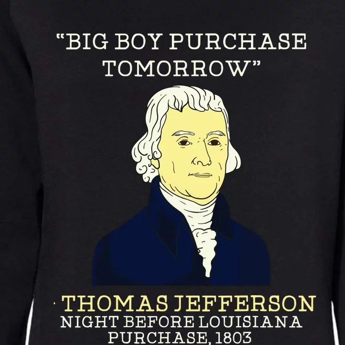 Big Boy Purchase Tomorrow History Teacher Thomas Jefferson Womens California Wash Sweatshirt