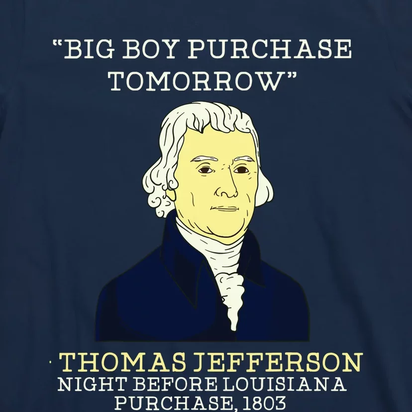 Big Boy Purchase Tomorrow History Teacher Thomas Jefferson T-Shirt