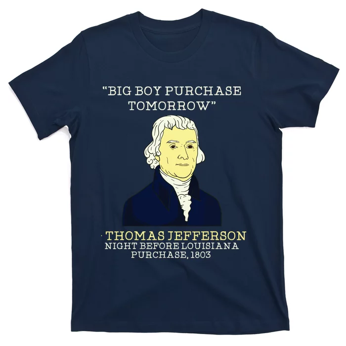 Big Boy Purchase Tomorrow History Teacher Thomas Jefferson T-Shirt