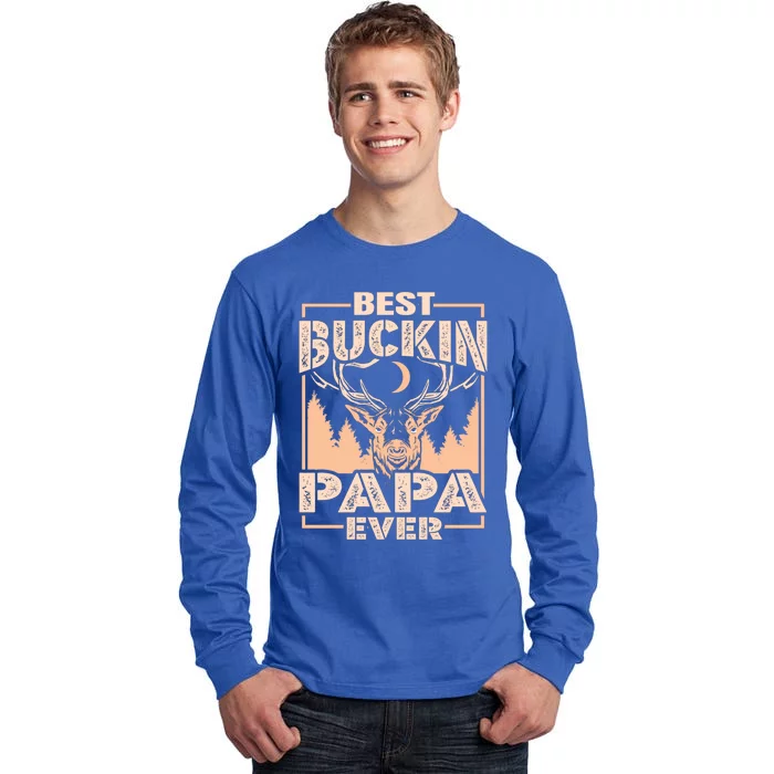 Best Buckin Papa Ever Deer Hunting Bucking Father Gift Tall Long Sleeve T-Shirt