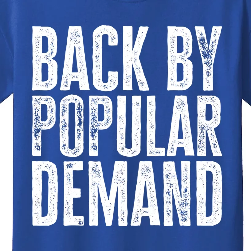 Back By Popular Ded Gift Kids T-Shirt