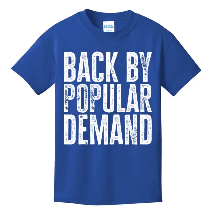 Back By Popular Ded Gift Kids T-Shirt