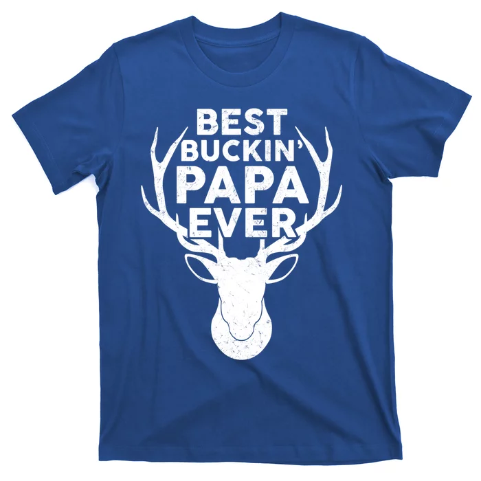 Best Buckin Papa Ever Funny Deer Hunter Fathers Day Hunting Gift T-Shirt