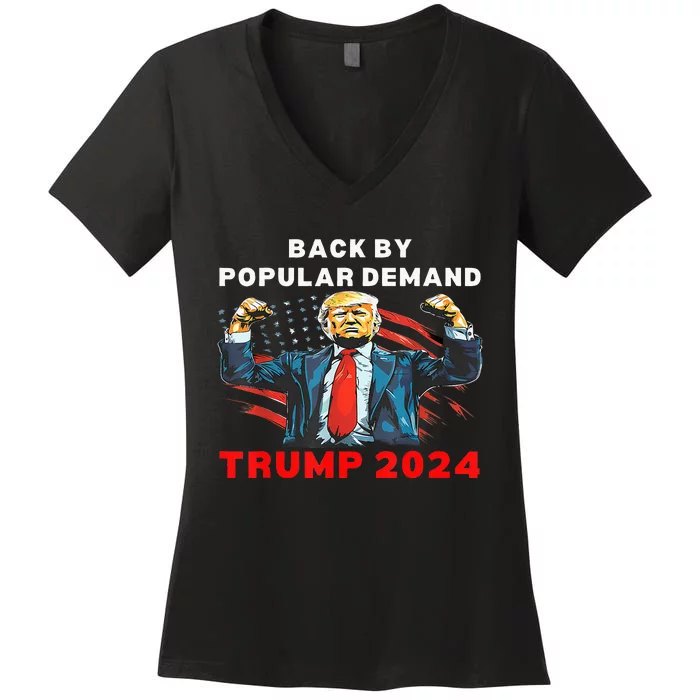 Back By Popular Demand Donald Trump 2024 President 45 47 Women's V-Neck T-Shirt