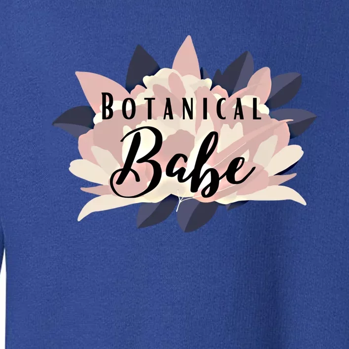 Botanical Babe Plant Mom Gift Tee Gardening Gift Toddler Sweatshirt