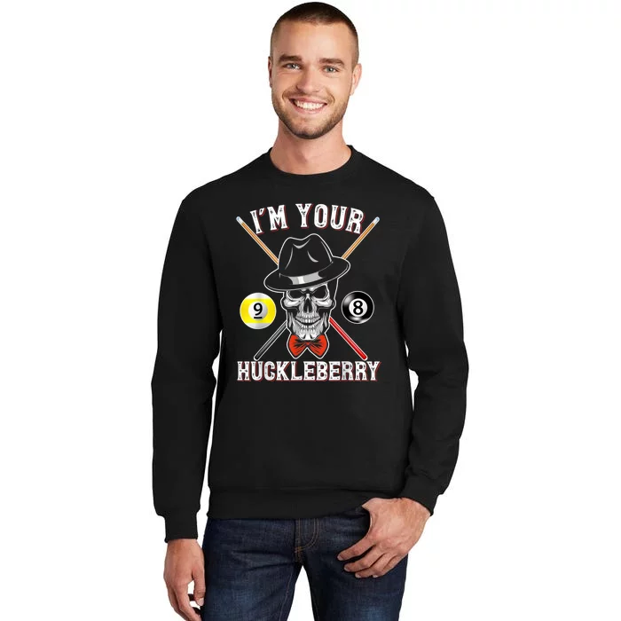 Billiard Billiards Pool I'M Your Huckleberry Funny Tall Sweatshirt