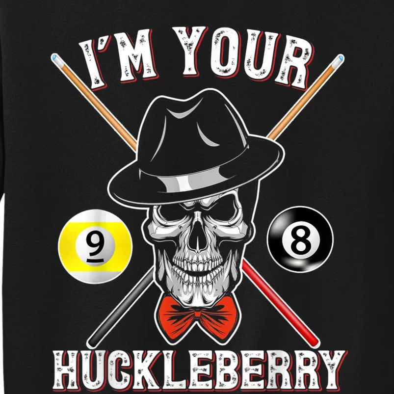 Billiard Billiards Pool I'M Your Huckleberry Funny Tall Sweatshirt