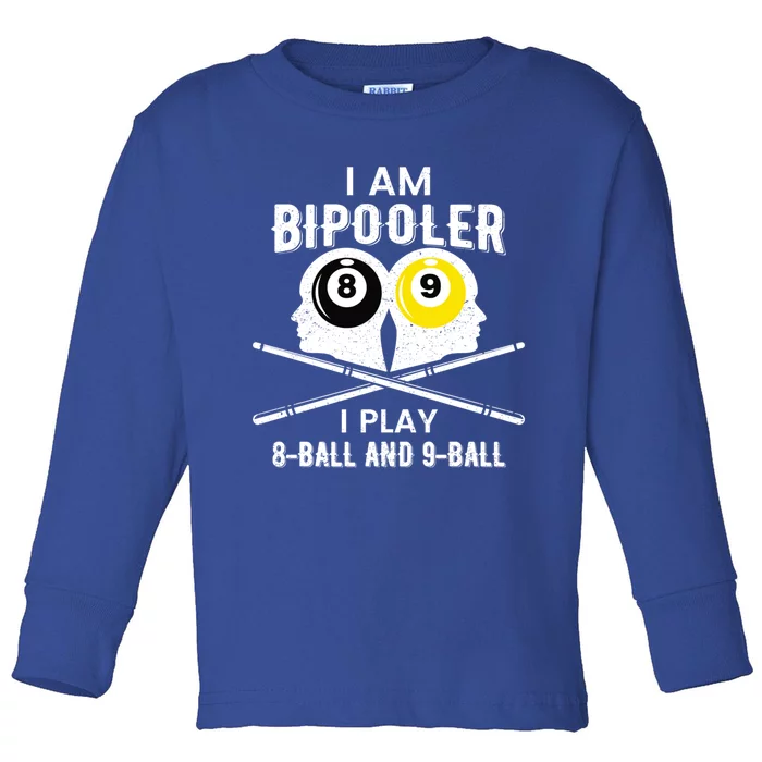 Bipolar Bipooler Pool Player Pool Billiards Gift 8 Ball 9 Meaningful Gift Toddler Long Sleeve Shirt