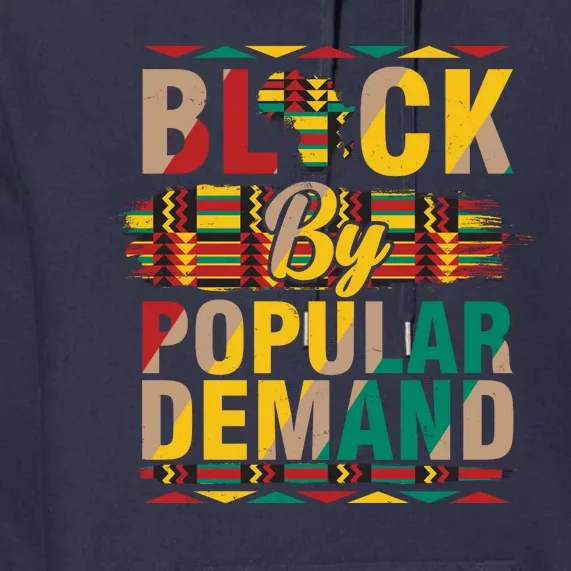 Black By Popular Demand Celebrate Black History Premium Hoodie