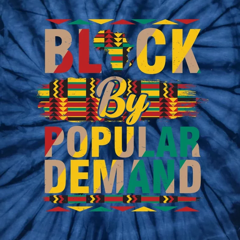 Black By Popular Demand Celebrate Black History Tie-Dye T-Shirt