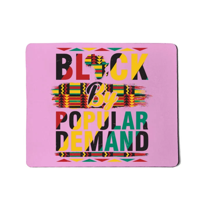 Black By Popular Demand Celebrate Black History Mousepad