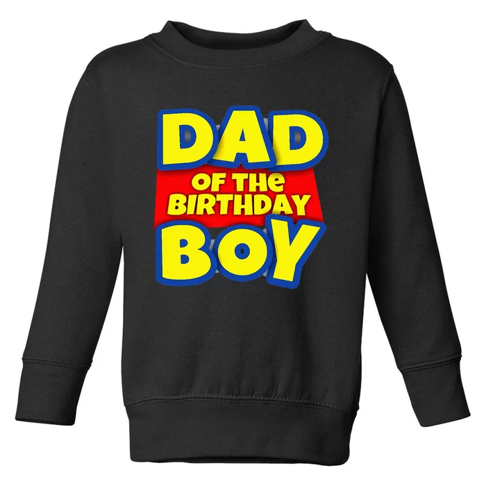 Birthday Boy Proud Dad Gift Toddler Sweatshirt