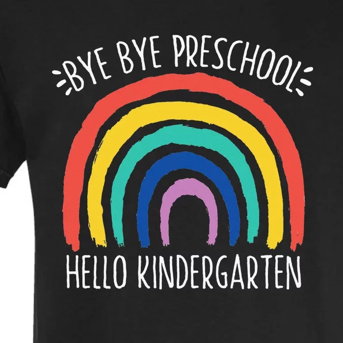 BYE BYE PRESCHOOL HELLO KINDERGARTEN School Teacher Student Garment-Dyed Heavyweight T-Shirt