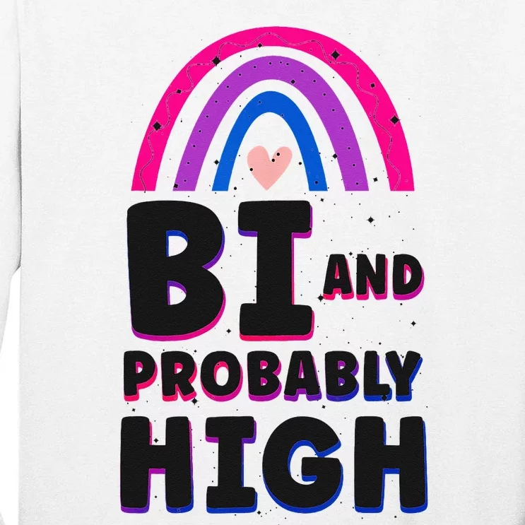 Bisexual Bi Pride Flag Bi And Probably High Tall Long Sleeve T-Shirt