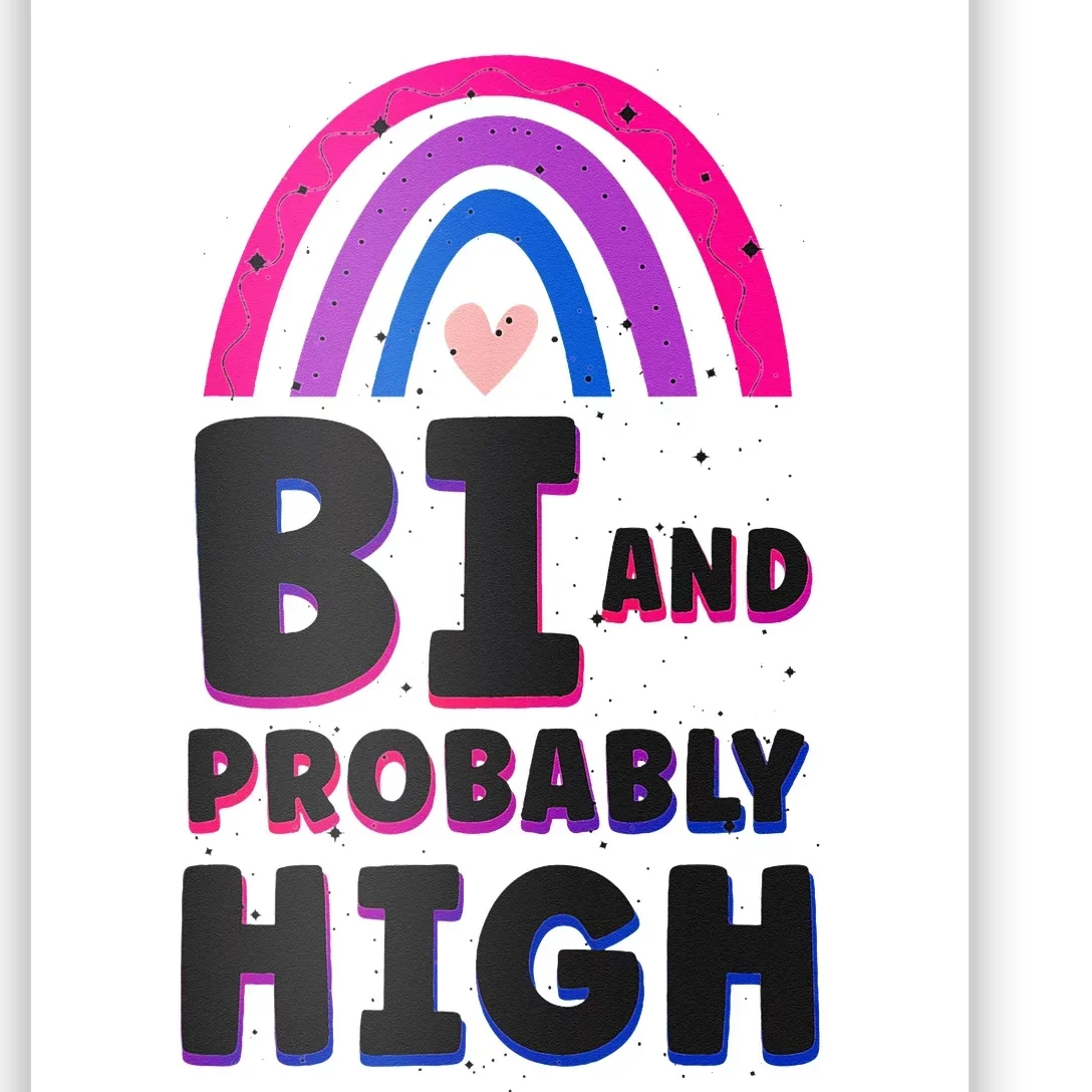 Bisexual Bi Pride Flag Bi And Probably High Poster