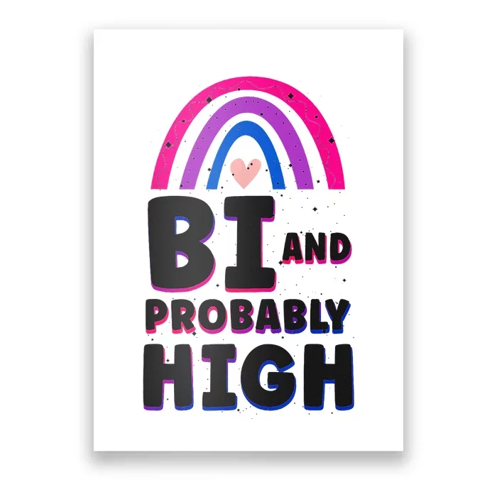 Bisexual Bi Pride Flag Bi And Probably High Poster