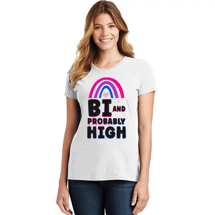 Bisexual Bi Pride Flag Bi And Probably High Women's T-Shirt