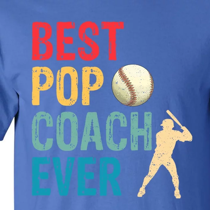 Baseball Best Pop Coach Ever Retro Game Day Fathers Day Funny Gift Tall T-Shirt