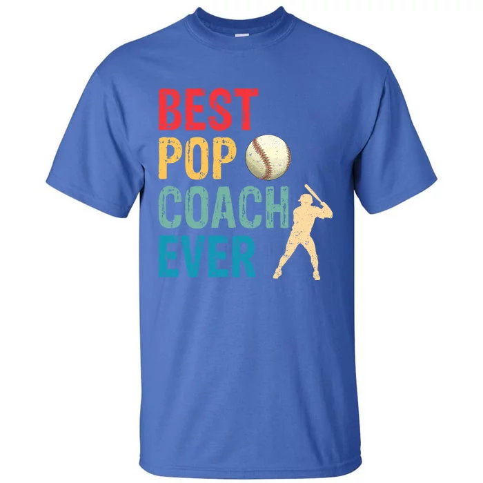 Baseball Best Pop Coach Ever Retro Game Day Fathers Day Funny Gift Tall T-Shirt