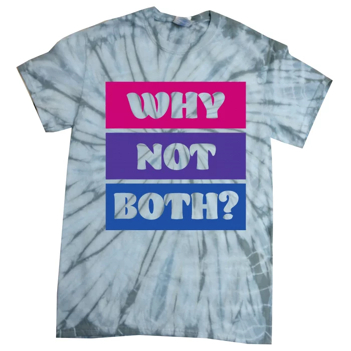 Bisexual Bi Pride Flag Why Not Both Lgbtq Tie-Dye T-Shirt