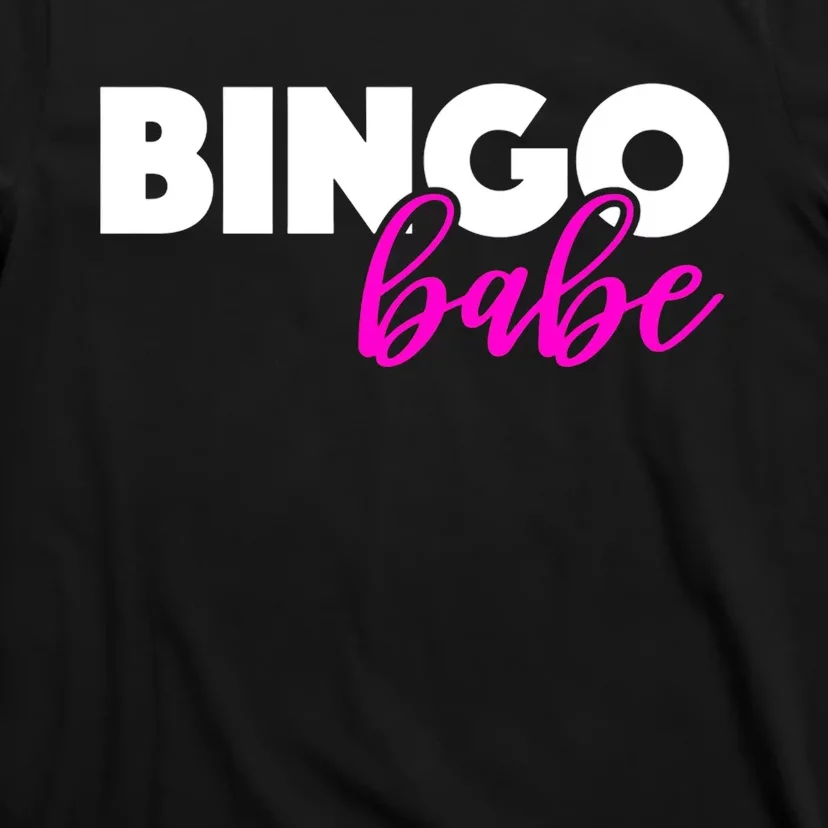 Bingo Babe Quoting Cool Gift Funny Bingo Player Great T-Shirt