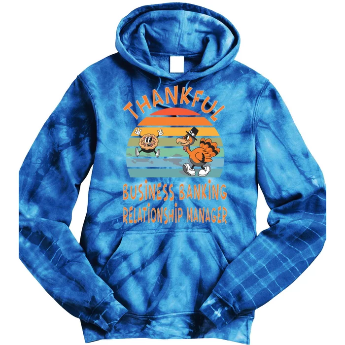 Business Banking Relationship Ager Job Funny Thanksgiving Gift Tie Dye Hoodie