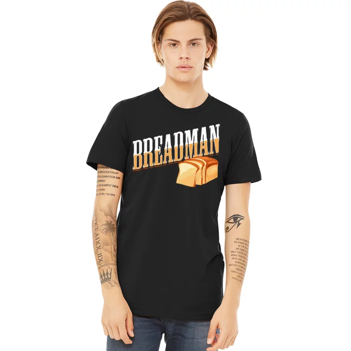 Breadman Premium T-Shirt