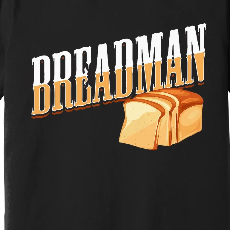 Breadman Premium T-Shirt