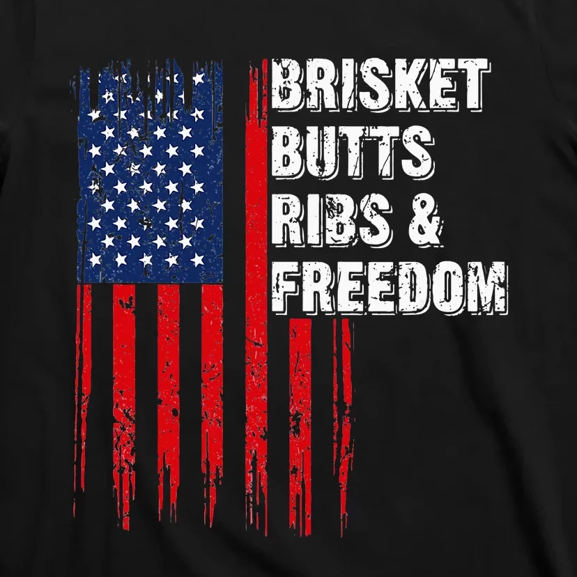 Brisket Butts Ribs And Freedom Steak Cooking Beef Roast T-Shirt