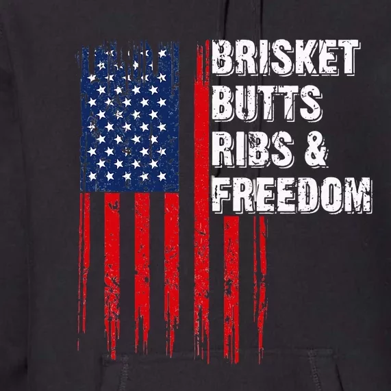 Brisket Butts Ribs And Freedom Steak Cooking Beef Roast Premium Hoodie