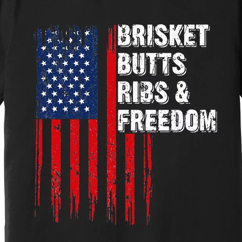 Brisket Butts Ribs And Freedom Steak Cooking Beef Roast Premium T-Shirt