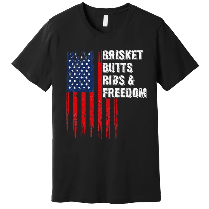 Brisket Butts Ribs And Freedom Steak Cooking Beef Roast Premium T-Shirt