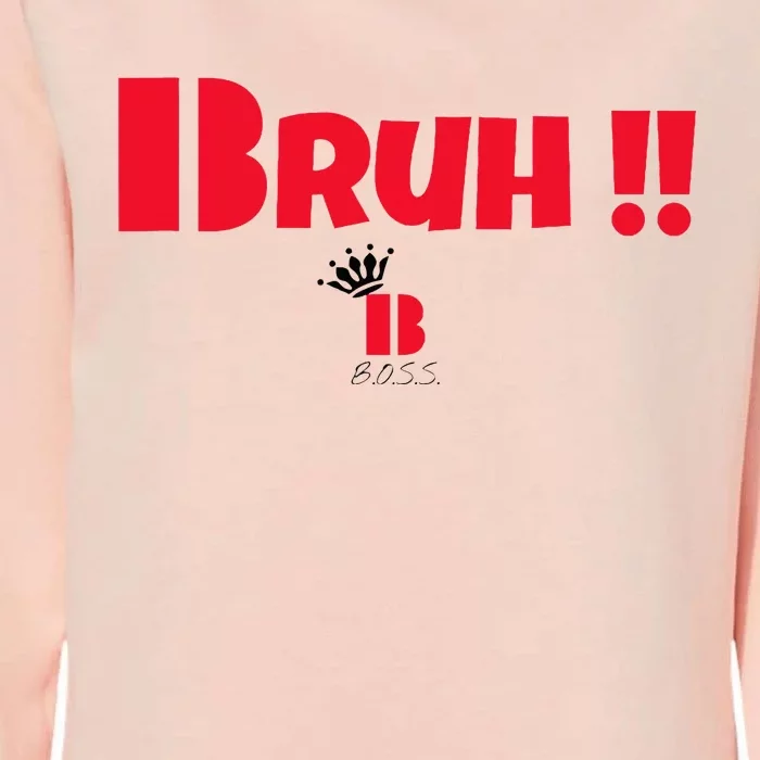 Bruh! Womens California Wash Sweatshirt