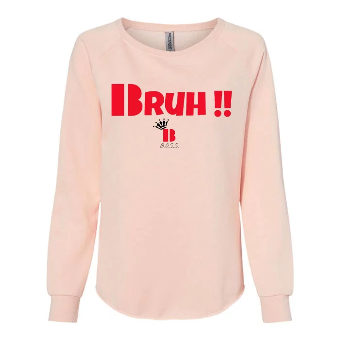 Bruh! Womens California Wash Sweatshirt