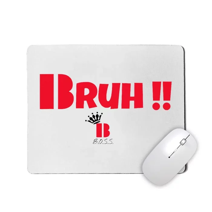 Bruh! Mousepad