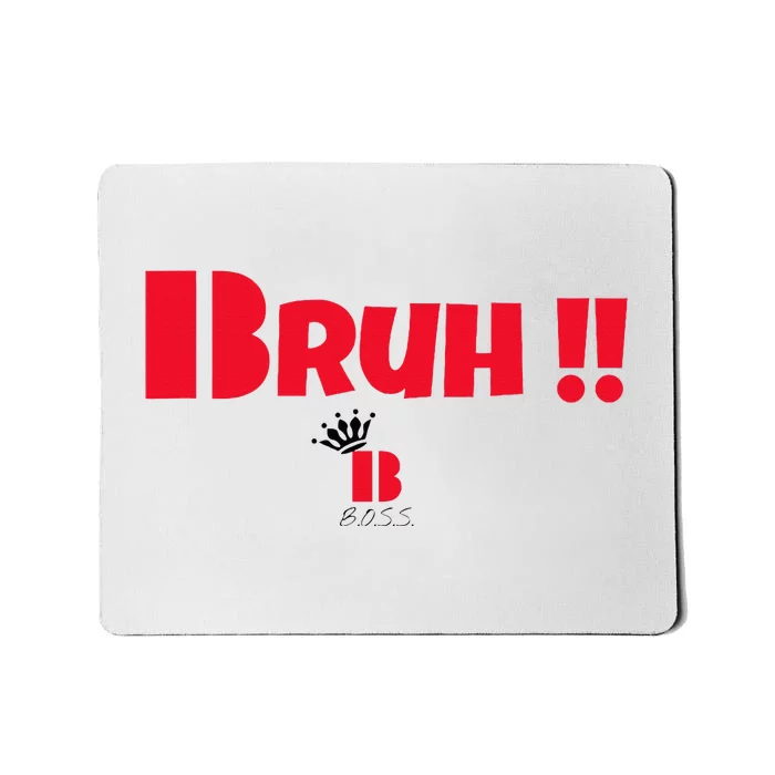 Bruh! Mousepad