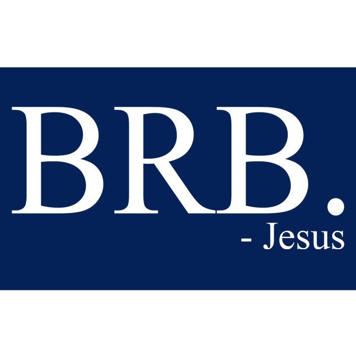 BRB Be Right Back Jesus Bumper Sticker