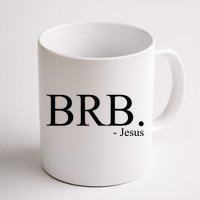 BRB Be Right Back Jesus Coffee Mug