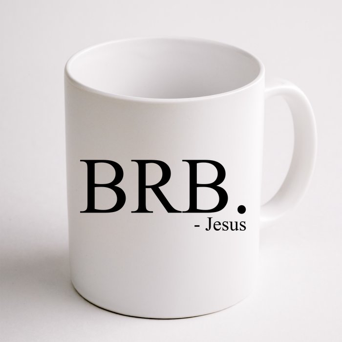 BRB Be Right Back Jesus Coffee Mug