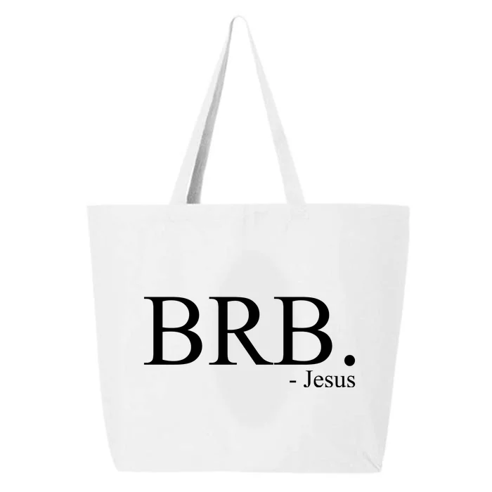 BRB Be Right Back Jesus 25L Jumbo Tote