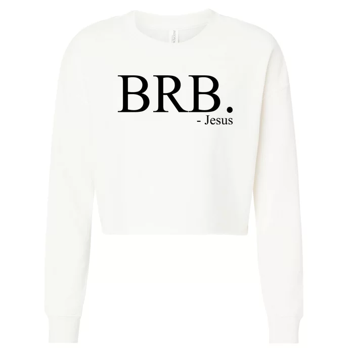 BRB Be Right Back Jesus Cropped Pullover Crew